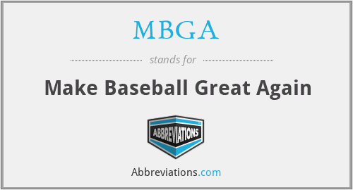 MBGA - Make Baseball Great Again