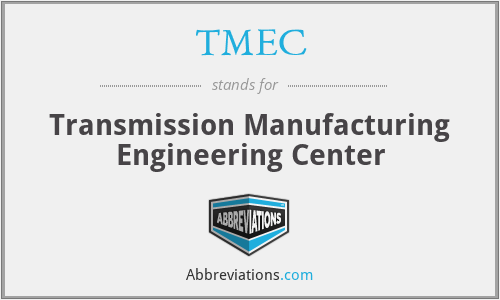 TMEC - Transmission Manufacturing Engineering Center