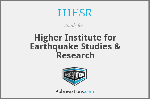 HIESR - Higher Institute for Earthquake Studies & Research