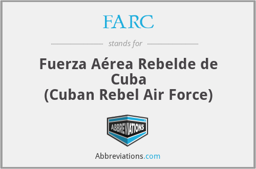 FARC - Fuerza Aérea Rebelde de Cuba
(Cuban Rebel Air Force)
