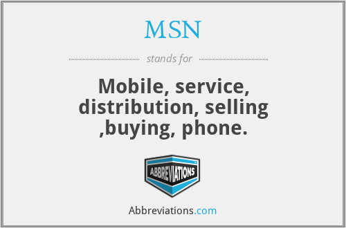 MSN - Mobile, service, distribution, selling ,buying, phone.