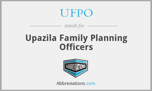 UFPO - Upazila Family Planning Officers