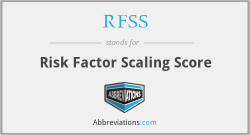 RFSS - Risk Factor Scaling Score