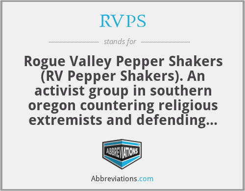 RVPS - Rogue Valley Pepper Shakers (RV Pepper Shakers). An activist group in southern oregon countering religious extremists and defending reproductive healthcare access.