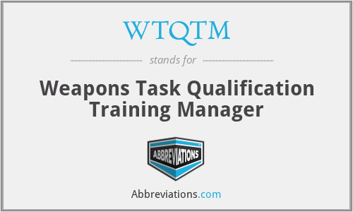 WTQTM - Weapons Task Qualification Training Manager