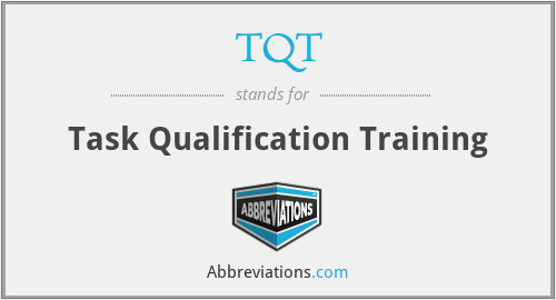 TQT - Task Qualification Training
