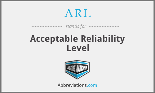 ARL - Acceptable Reliability Level