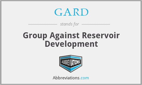 GARD - Group Against Reservoir Development