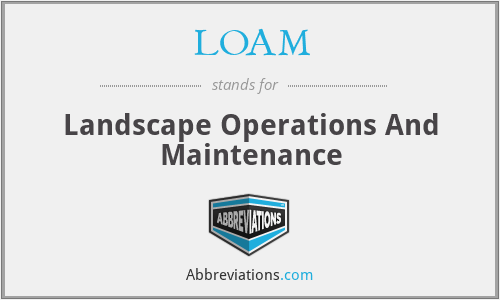 LOAM - Landscape Operations And Maintenance