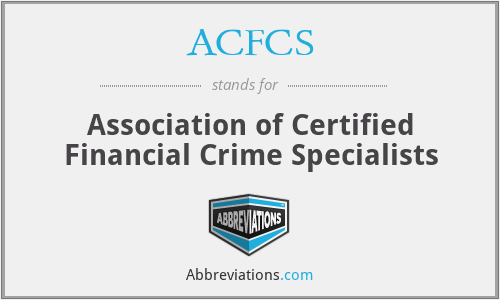 ACFCS - Association of Certified Financial Crime Specialists