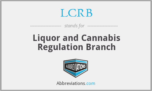 LCRB - Liquor and Cannabis Regulation Branch