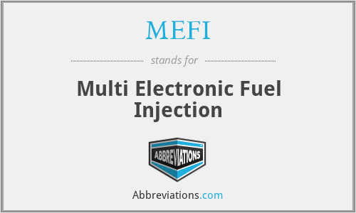 MEFI - Multi Electronic Fuel Injection