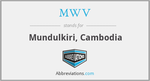 MWV - Mundulkiri, Cambodia