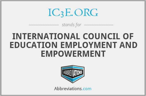 IC3E.ORG - INTERNATIONAL COUNCIL OF EDUCATION EMPLOYMENT AND EMPOWERMENT