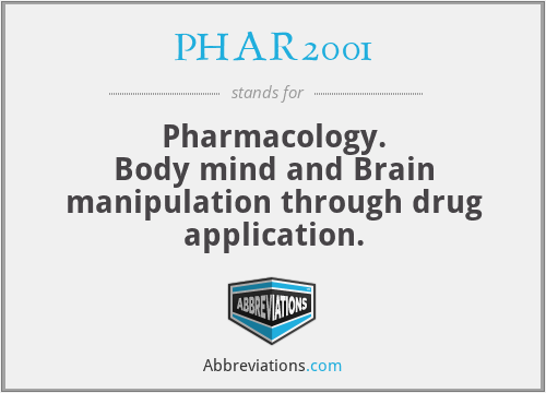 PHAR2001 - Pharmacology.
Body mind and Brain manipulation through drug application.