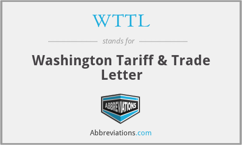 WTTL - Washington Tariff & Trade Letter