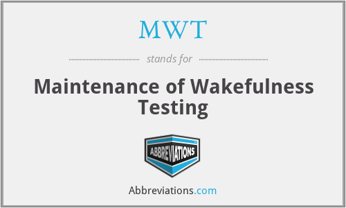 MWT - Maintenance of Wakefulness Testing