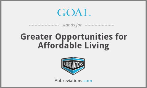 GOAL - Greater Opportunities for Affordable Living