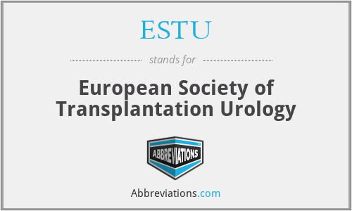 ESTU - European Society of Transplantation Urology