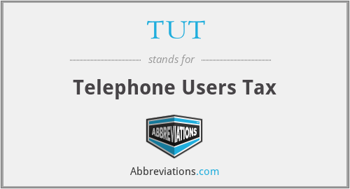 TUT - Telephone Users Tax