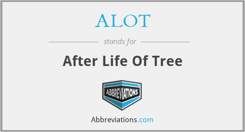 ALOT - After Life Of Tree