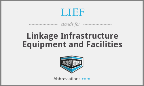 LIEF - Linkage Infrastructure Equipment and Facilities