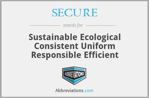 SECURE - Sustainable Ecological Consistent Uniform Responsible Efficient