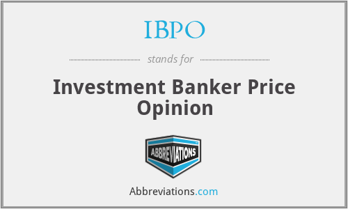 IBPO - Investment Banker Price Opinion