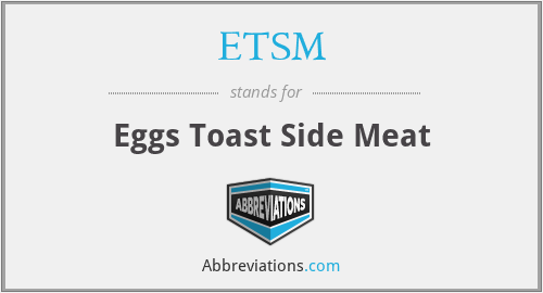 ETSM - Eggs Toast Side Meat