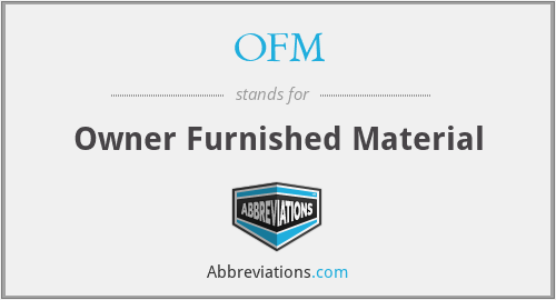 OFM - Owner Furnished Material