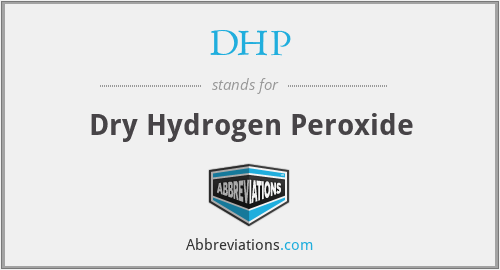 DHP - Dry Hydrogen Peroxide