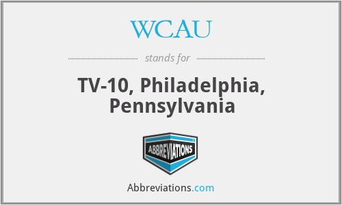 WCAU - TV-10, Philadelphia, Pennsylvania