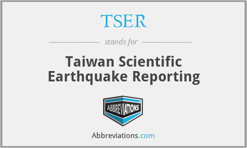 TSER - Taiwan Scientific Earthquake Reporting