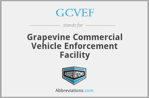 GCVEF - Grapevine Commercial Vehicle Enforcement Facility