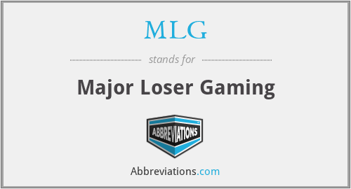 MLG - Major Loser Gaming