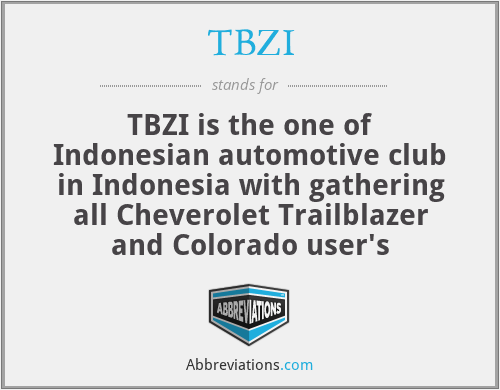 TBZI - TBZI is the one of Indonesian automotive club in Indonesia with gathering all Cheverolet Trailblazer and Colorado user's
