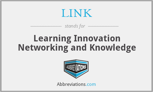 LINK - Learning Innovation Networking and Knowledge