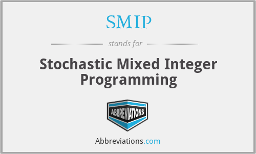 SMIP - Stochastic Mixed Integer Programming