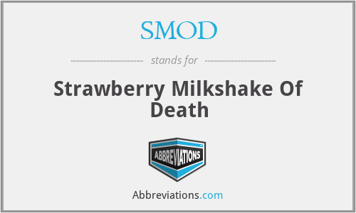 SMOD - Strawberry Milkshake Of Death