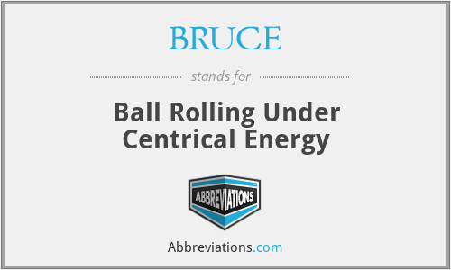 BRUCE - Ball Rolling Under Centrical Energy