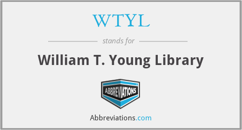 WTYL - William T. Young Library