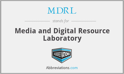 MDRL - Media and Digital Resource Laboratory
