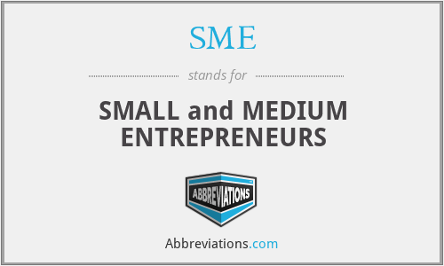 SME - SMALL and MEDIUM ENTREPRENEURS