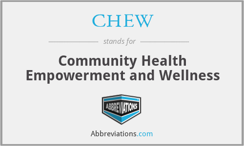 CHEW - Community Health Empowerment and Wellness