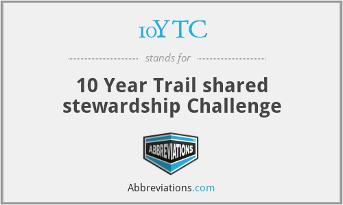 10YTC - 10 Year Trail shared stewardship Challenge