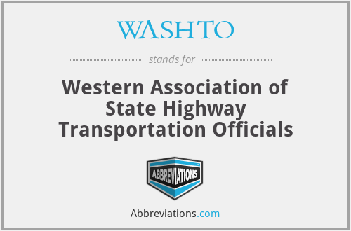 WASHTO - Western Association of State Highway Transportation Officials