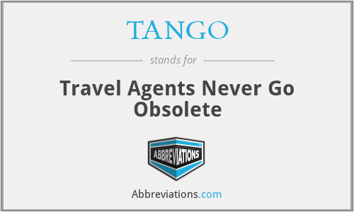 TANGO - Travel Agents Never Go Obsolete