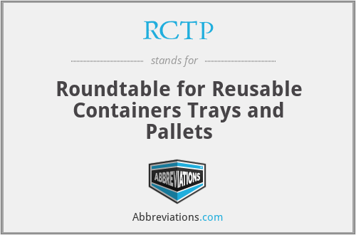 RCTP - Roundtable for Reusable Containers Trays and Pallets