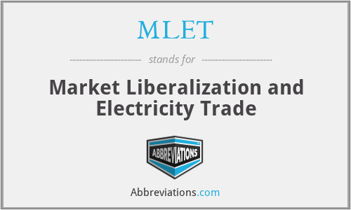 MLET - Market Liberalization and Electricity Trade