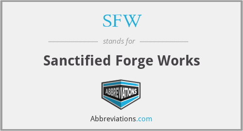 SFW - Sanctified Forge Works